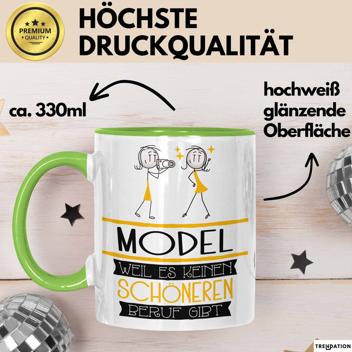 Model Weil Es Keinen Schöneren Beruf Gibt Tasse Geschenk für Eine Model Lustig Grün Trendation