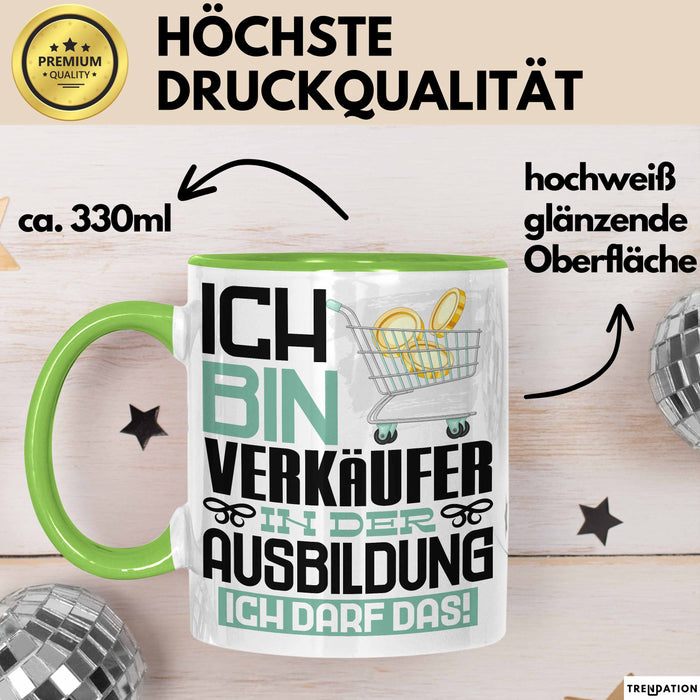 Verkäufer Ausbildung Tasse Geschenk Ich Bin Verkäufer In Der Ausbildung Ich Darf Das Geschenkidee Spruch Grün Trendation