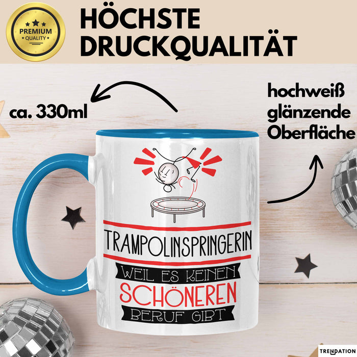 Trampolinspringerin Weil Es Keinen Schöneren Beruf Gibt Tasse Geschenk für Eine Trampolinspringerin Lustig Blau Trendation