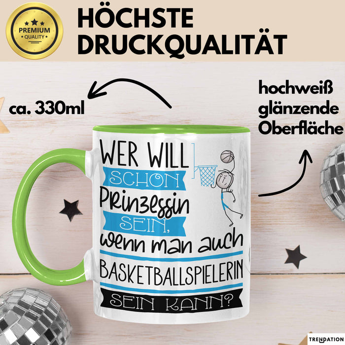 Basketballspielerin Tasse Geschenk Spruch Wer Will Schon Prinzessin Sein Wenn Man Auch Basketballspielerin Sein Kann Grün Trendation