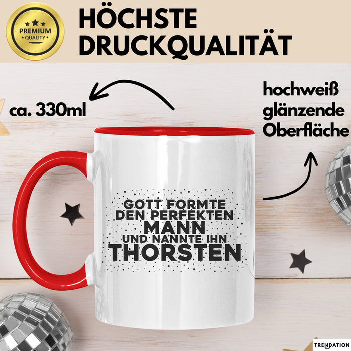 Thorsten Tasse Gott Formte Den Perfekten Mann Und Nannte Ihn Thorsten