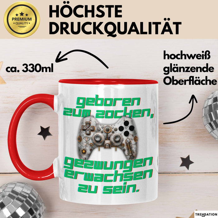 Humor Tasse Gamer – Geboren zum Zocken, gezwungen erwachsen zu sein – Lustiger Kaffee-Becher Geschenk für Gamer & Zocker Rot Trendation