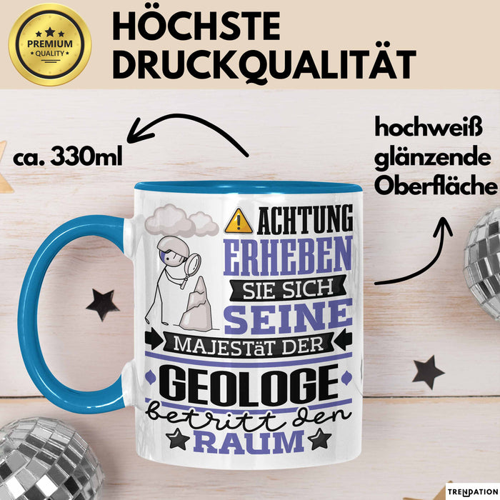 Geologe Geschenk Tasse Lustiger Spruch Erheben Sie Sich Der Geologe Betritt den Raum Blau Trendation