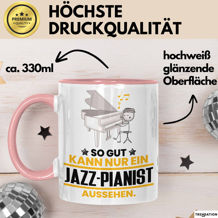 Jazz-Pianist Geschenk Tasse So Gut Kann Nur Ein Jazz-Pianist Aussehen Geschenkidee Kaffee-Becher Rosa Trendation