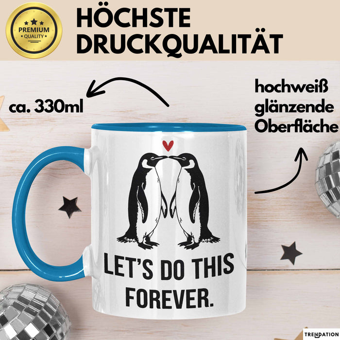 Romantisches Paar Jahrestagsfeier Tasse Geschenk Lustige Geschenkidee Spruch Lass Uns Das Für Immer Machen Pinguine Blau Trendation