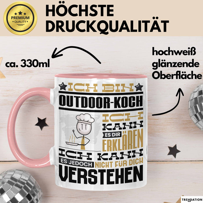 Outdoor-Koch Geschenk Kaffee-Tasse Geschenkidee für Outdoor-Koch Ich Bin Outdoor-Koch Ich Kann Es Dir Erklären Jedoch Nicht Für Dich Verstehen Spruch Lustig Rosa Trendation