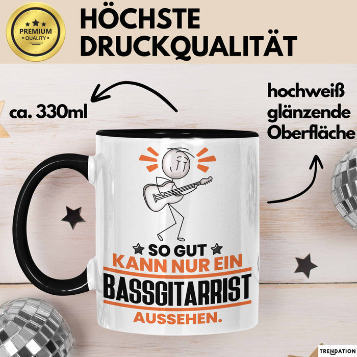 Bassgitarrist Geschenk Tasse So Gut Kann Nur Ein Bassgitarrist Aussehen Geschenkidee Kaffee-Becher Schwarz Trendation