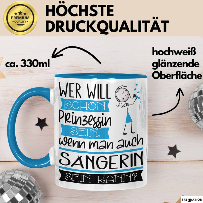Sängerin Tasse Geschenk Spruch Wer Will Schon Prinzessin Sein Wenn Man Auch Sängerin Sein Kann Blau Trendation