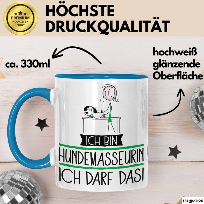 Geschenk für Hundemasseurin Tasse Lustige Geschenkidee Geburtstag Ich Bin Hundemasseurin Ich Darf Das Blau Trendation