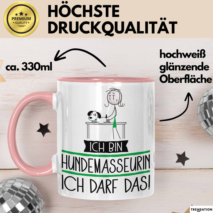 Geschenk für Hundemasseurin Tasse Lustige Geschenkidee Geburtstag Ich Bin Hundemasseurin Ich Darf Das Rosa Trendation