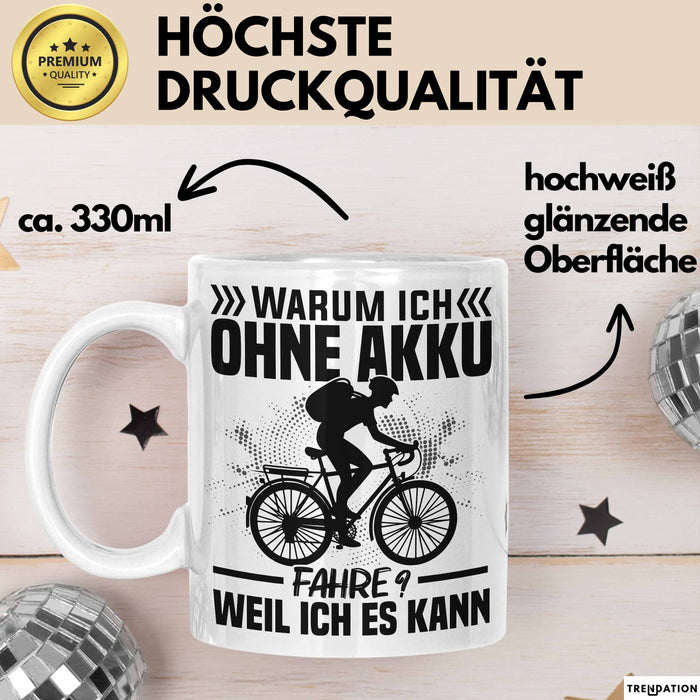 Fahrradfahrer Tasse Geschenk Warum Ich Ohne Akku Fahre Weil Ich Es Kann Weiß Trendation