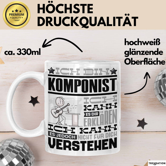 Komponist Geschenk Kaffee-Tasse Geschenkidee für Komponist Ich Bin Komponist Ich Kann Es Dir Erklären Jedoch Nicht Für Dich Verstehen Spruch Lustig Weiß Trendation