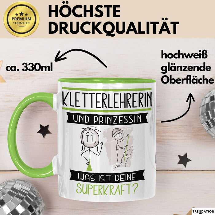 Kletterlehrerin Und Prinzessin Tasse Geschenk Für Eine Kletterlehrerin Geburtstag Was Ist Deine Superkraft Grün Trendation
