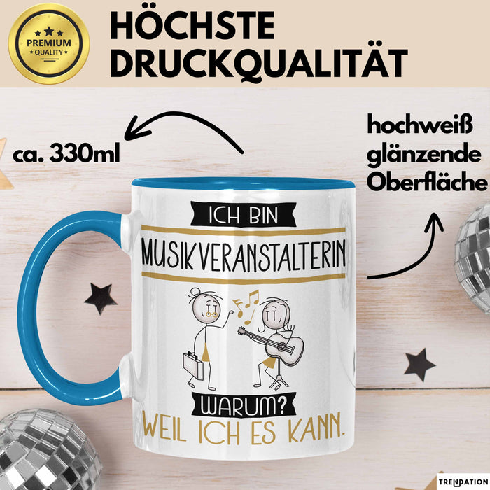 Musikveranstalterin Tasse Geschenk Ich Bin Musikveranstalterin Warum Weil Ich Es Kann Geschenkidee Geburtstag Blau Trendation