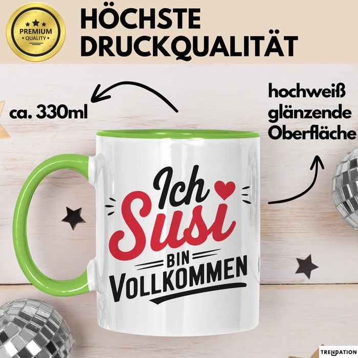 Susi Tasse Geschenk Ich Bin Vollkommen Susi Geschenkidee Geburtstag Grün Trendation