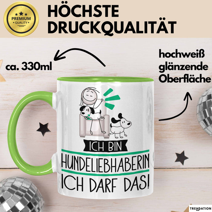 Geschenk für Hundeliebhaberin Tasse Lustige Geschenkidee Geburtstag Ich Bin Hundeliebhaberin Ich Darf Das Grün Trendation