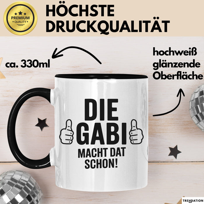 Gabi Tasse Geschenk Die Gabi Macht Dat Schon Geschenkidee Becher mit Name Schwarz Trendation