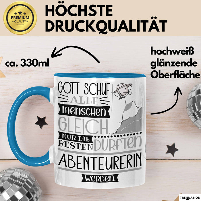 Abenteurerin Geschenk Becher Tasse Gott Schuf Alle Menschen Gleich Nur Die Besten Durfeten Abenteurerin Werden Geschenkidee Lustig Blau Trendation