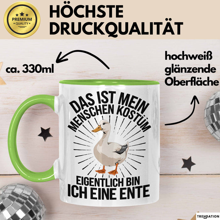 Ente Tier Tasse Geschenk Lustige Geschenkidee Spruch Das Ist Mein Menschen Kostüm Eigentlich Bin Ich Eine Ente Grün Trendation