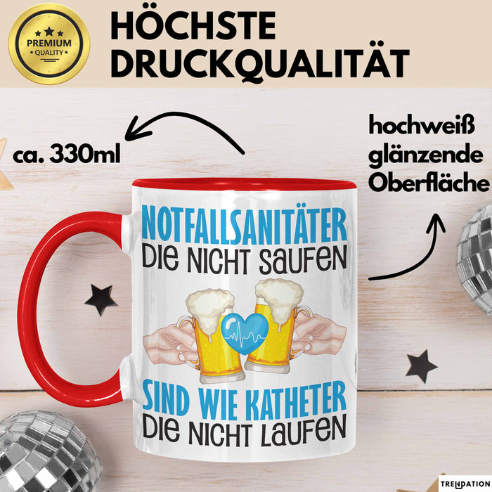 Notfallsanitäter Tasse Geschenk Sanitäter Die Nicht Saufen Sind Wie Katheter Die Nicht Laufen Kaffee-Becher Rot Trendation