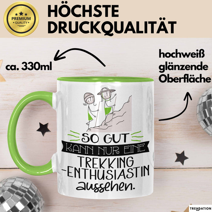 Trekking-Enthusiastin Geschenk Tasse So Gut Kann Nur Eine Trekking-Enthusiastin Aussehen Geschenkidee Geburtstag Weihnachten Lustig Grün Trendation