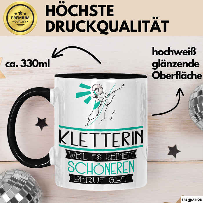 Kletterin Weil Es Keinen Schöneren Beruf Gibt Tasse Geschenk für Eine Kletterin Lustig Trendation