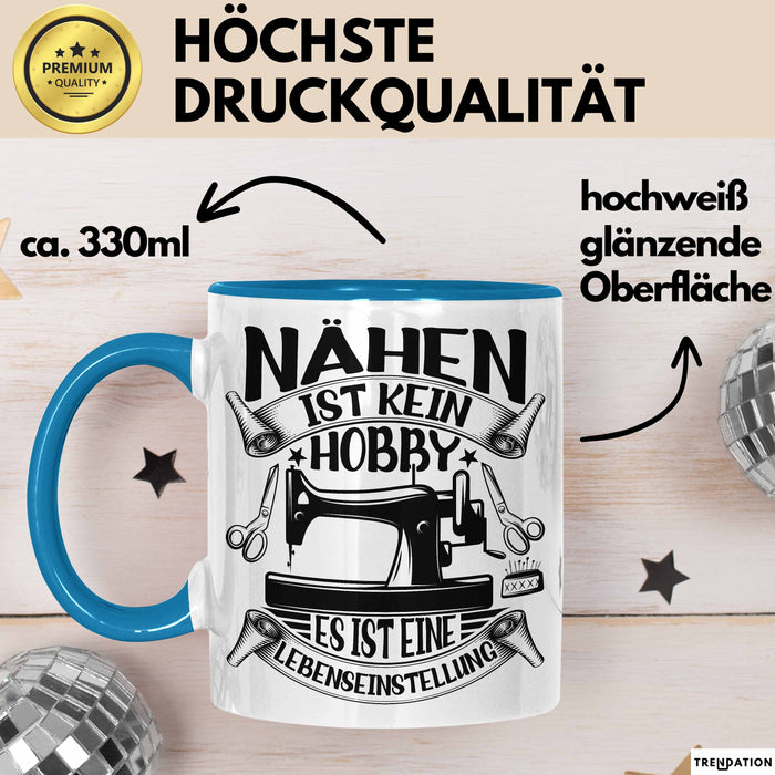 Nähen Geschenk Tasse Geschenkidee Frauen Nähen Ist Kein Hobby Es Ist Eine Lebenseinstellung Blau Trendation