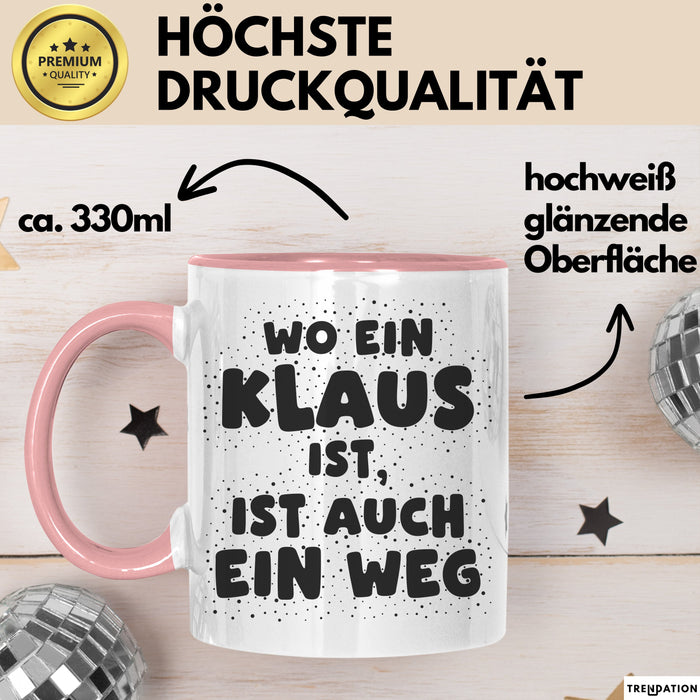 Klaus Tasse Wo Ein Klaus Ist, Ist Auch Ein Weg Geschenk