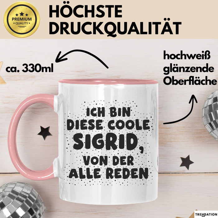 Sigrid Tasse Ich Bin Diese Coole Sigrid, Von Der Alle Reden Geschenk