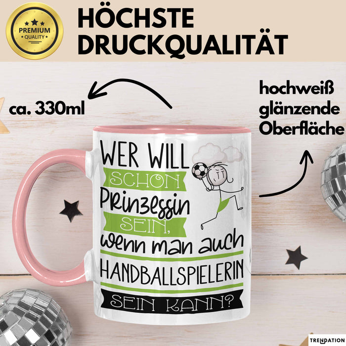 Handballspielerin Tasse Geschenk Spruch Wer Will Schon Prinzessin Sein Wenn Man Auch Handballspielerin Sein Kann Rosa Trendation
