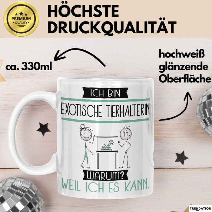 Exotische Tierhalterin Tasse Geschenk Ich Bin Exotische Tierhalterin Warum Weil Ich Es Kann Geschenkidee Geburtstag Weiß Trendation