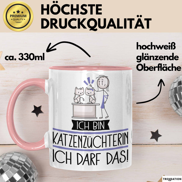 Geschenk für Katzenzüchterin Tasse Lustige Geschenkidee Geburtstag Ich Bin Katzenzüchterin Ich Darf Das Rosa Trendation