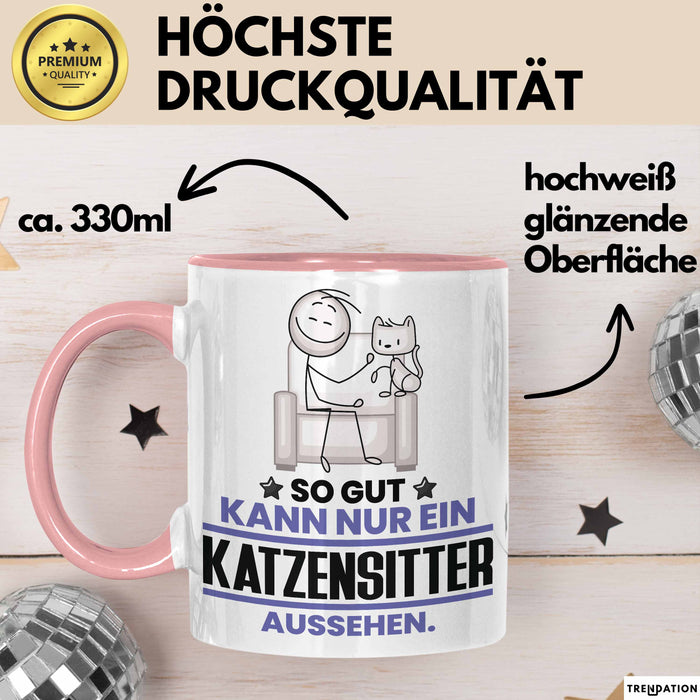 Katzensitter Geschenk Tasse So Gut Kann Nur Ein Katzensitter Aussehen Geschenkidee Kaffee-Becher Rosa Trendation