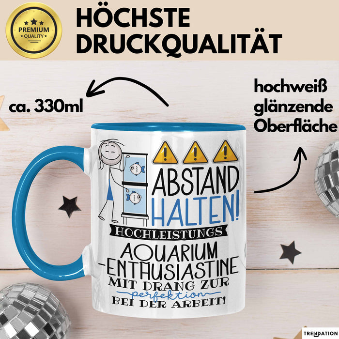 Aquarium-Enthusiastin Tasse Geschenk Lustig Abstand Halten Hochleistungs-Aquarium-Enthusiastin Mit Drang Zur Perfektion Bei Der Arbeit Blau Trendation