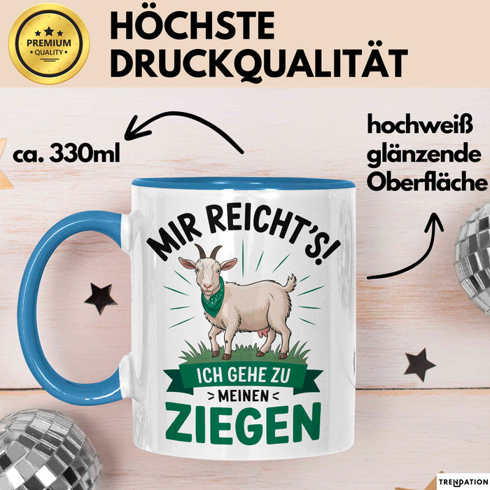 Ziegenbauer Ziegen Tier Tasse Geschenk Lustige Geschenkidee Spruch Mir Reichts Ich Gehe Zu Meinen Ziegen Blau Trendation