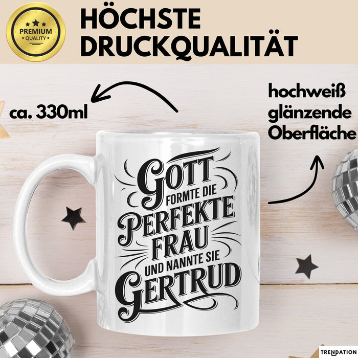 Gertrud Tasse Geschenk Gott Formte Die Perfekte Frau Gertrud Geschenkidee Weiß Trendation