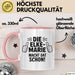Elke-Marie Tasse Geschenk Die Elke-Marie Macht Dat Schon Geschenkidee Becher mit Name Rosa Trendation