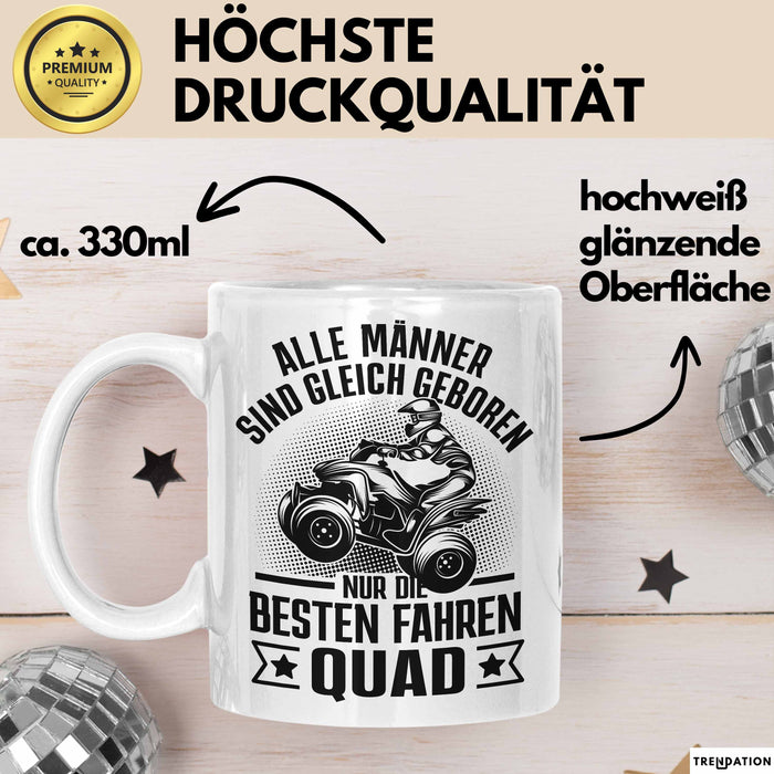 Quad-Fahrer Tasse Geschenk Alle Männer Sind Gleich Geboren Nur Die Besten Werden Quad-Fahrer Weiß Trendation