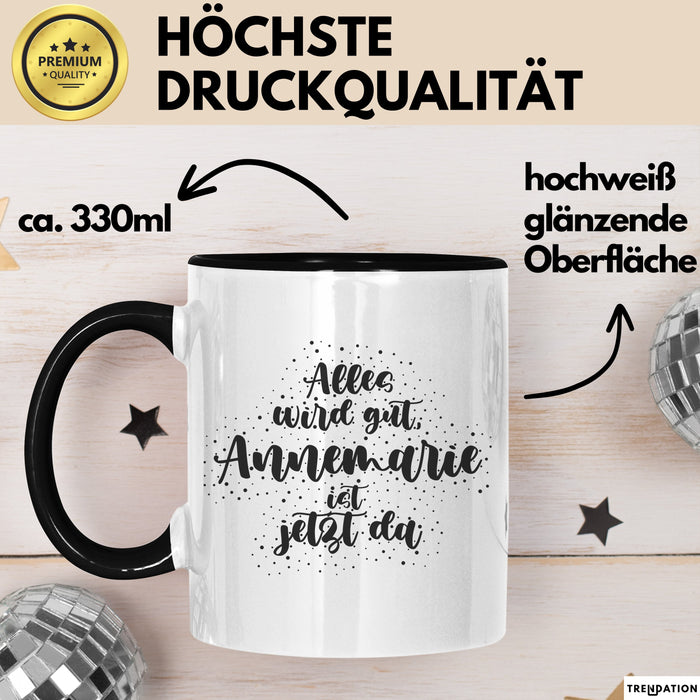 Annemarie Tasse Alles Wird Gut, Annemarie Ist Jetzt Da Geschenk