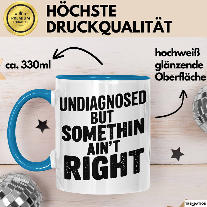 Sarkastischer Sarkasmus Tasse Geschenk Lustige Geschenkidee Spruch Nicht Diagnostiziert Aber Irgendwas Stimmt Nicht Blau Trendation