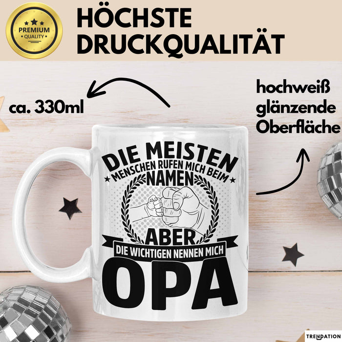 Neffe Opa Geschenk Tasse Geschenkidee für Besten Opa Die Meisten Menschen Rufen Mich Beim Namen Aber die Wichtigen Nennen Mich Opa Kaffee-Becher Weiß Trendation