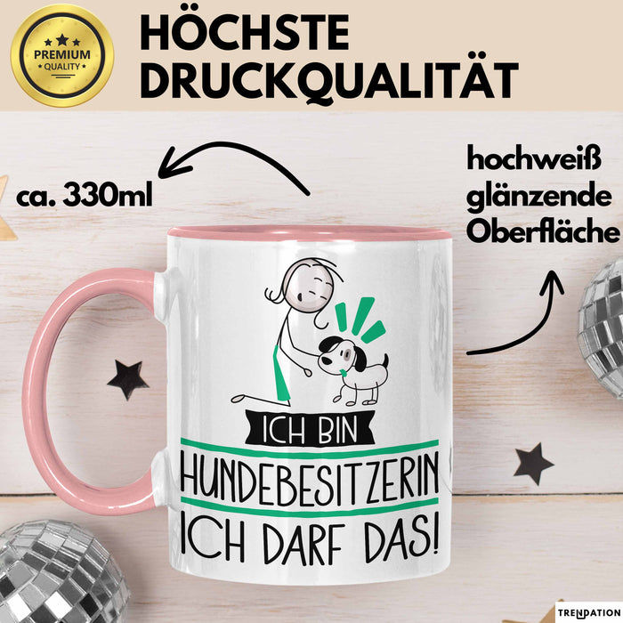 Geschenk für Hundebesitzerin Tasse Lustige Geschenkidee Geburtstag Ich Bin Hundebesitzerin Ich Darf Das Rosa Trendation