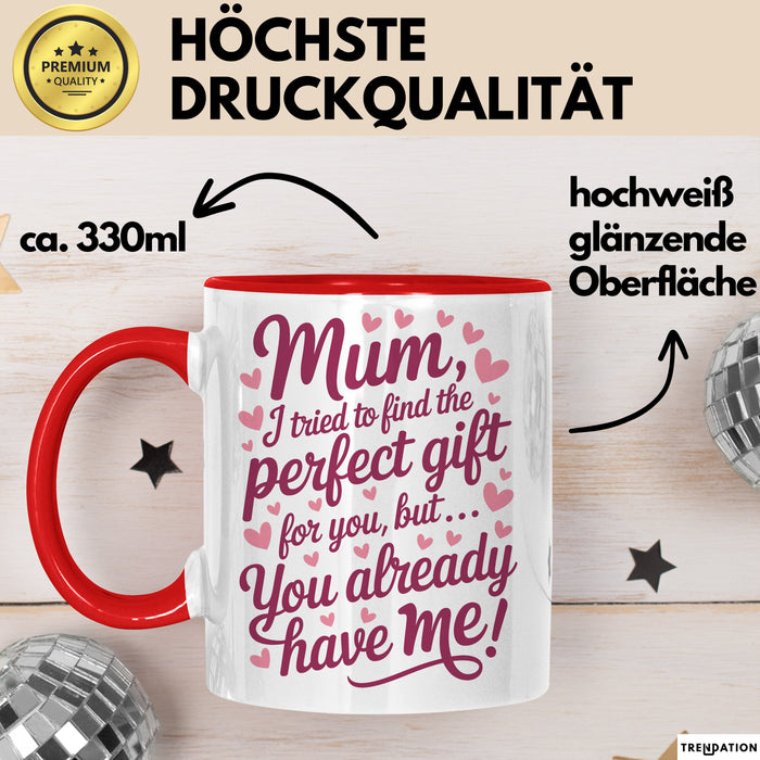 Mama Tasse Geschenk Mom I Tried Perfect Gift You Have Me Geschenkidee Muttertag Rot Trendation