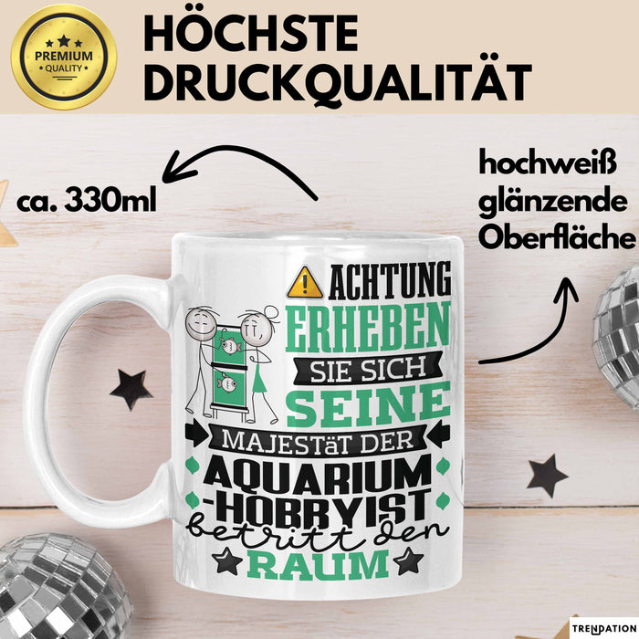 Aquarium-Hobbyist Geschenk Tasse Lustiger Spruch Erheben Sie Sich Der Aquarium-Hobbyist Betritt den Raum Weiß Trendation