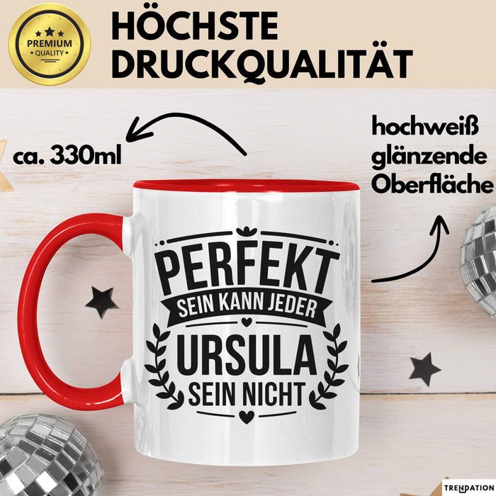 Ursula Tasse Geschenk Perfekt Sein Kann Jeder Geschenkidee Geburtstag Rot Trendation