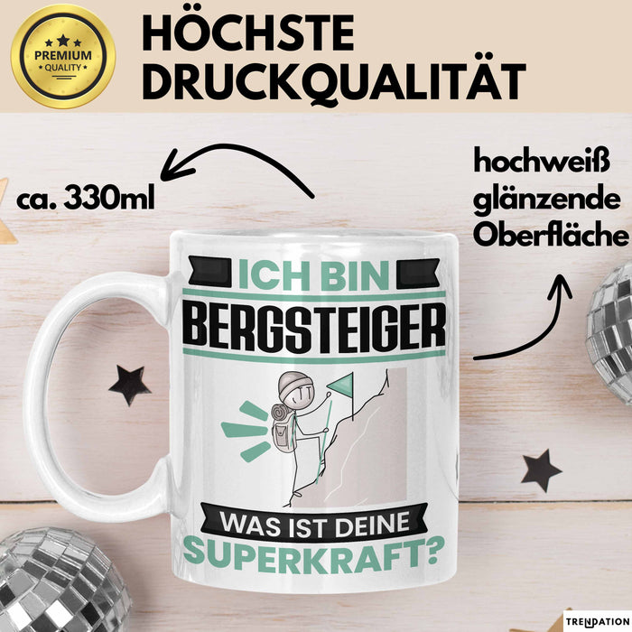 Bergsteiger Tasse Geschenk für Bergsteiger Geburtstag Lustiger Spruch Kaffee-Becher Was Ist Deine Superkraft Weiß Trendation