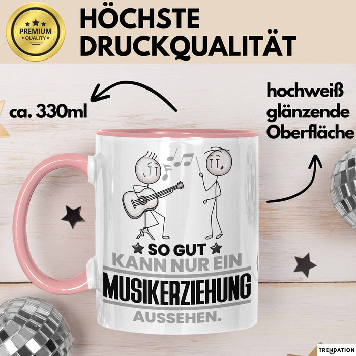 Musikerziehung Geschenk Tasse So Gut Kann Nur Ein Musikerziehung Aussehen Geschenkidee Kaffee-Becher Rosa Trendation