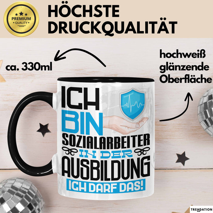 Sozialarbeiter Ausbildung Tasse Geschenk Ich Bin Sozialarbeiter In Der Ausbildung Ich Darf Das Geschenkidee Spruch Schwarz Trendation