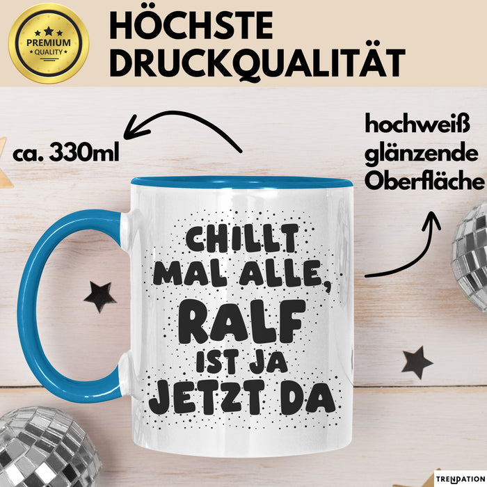 Ralf Tasse Chillt Mal Alle, Ralf Ist Ja Jetzt Da Geschenk