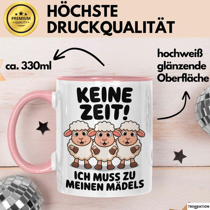 Schaf Tier Bauer Tasse Becher Geschenk Lustige Geschenkidee Spruch Keine Zeit Ich Muss Zu Meinen Mädels Rosa Trendation